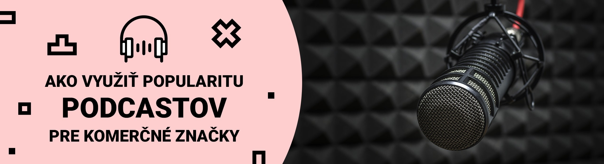 Ako využiť popularitu podcastov pre komerčné značky