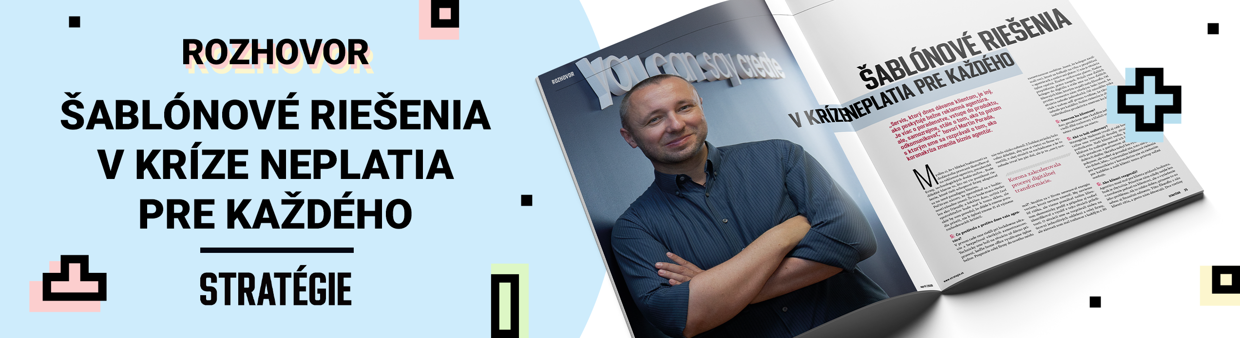 Šablónové riešenia v kríze neplatia pre každého