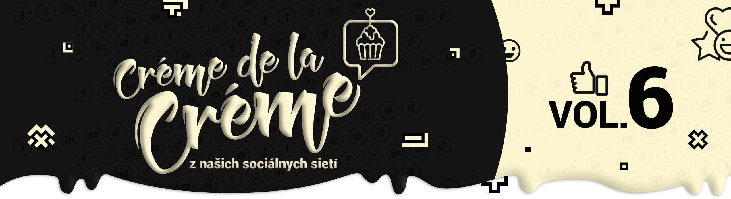 Social crème de la crème VOL. 6 - Keď má správa sociálnych sietí výsledky a šmrnc