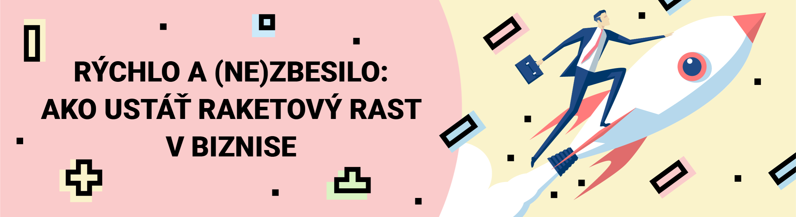 Rýchlo a (ne)zbesilo: Ako ustáť raketový rast v biznise